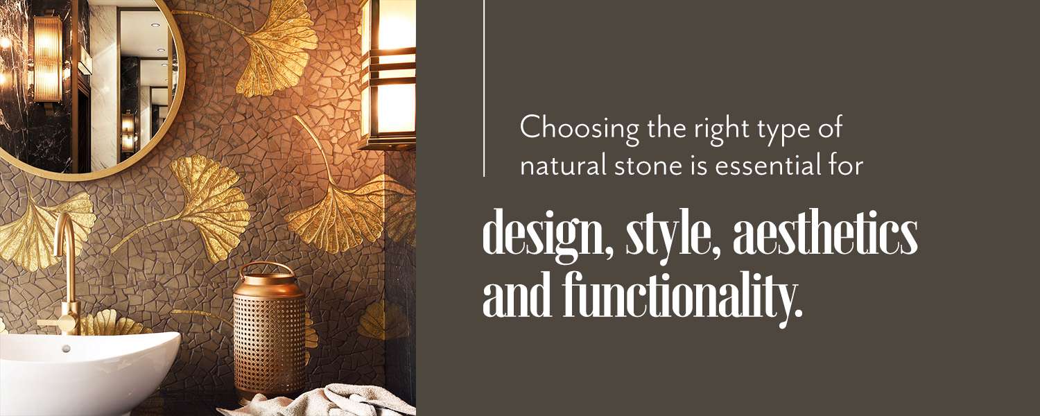 Choosing the Right Type of Natural Stone
