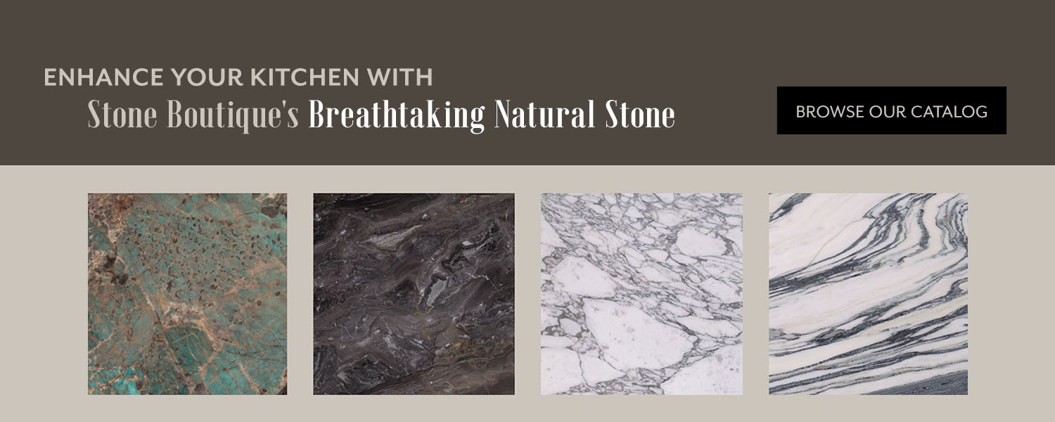 Enhance your kitchen with Stone Boutique's breathtaking natural stone.