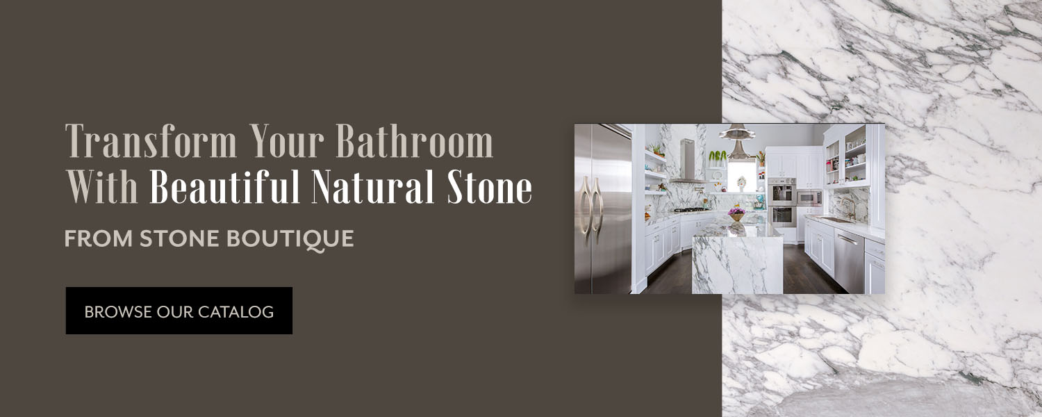 Transform your bathroom with beautiful natural stone.